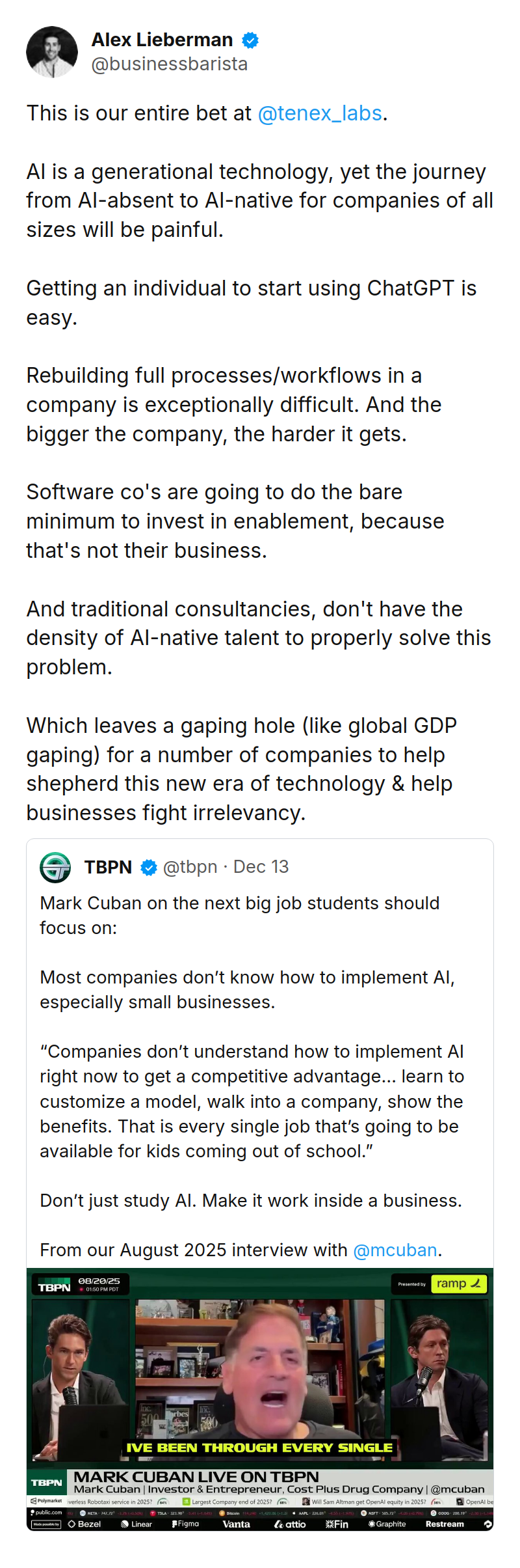 Tweet by Alex Lieberman (@businessbarista): This is our entire bet at @tenex_labs. 

AI is a generational technology, yet the journey from AI-absent to AI-native fo