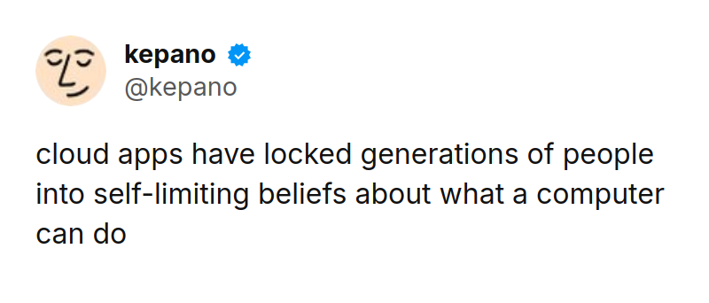 Tweet by kepano (@kepano): cloud apps have locked generations of people into self-limiting beliefs about what a computer can do