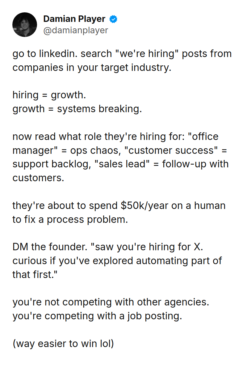 Tweet by Damian Player (@damianplayer): go to linkedin. search "we're hiring" posts from companies in your target industry. 

hiring = growth. 
growth = systems