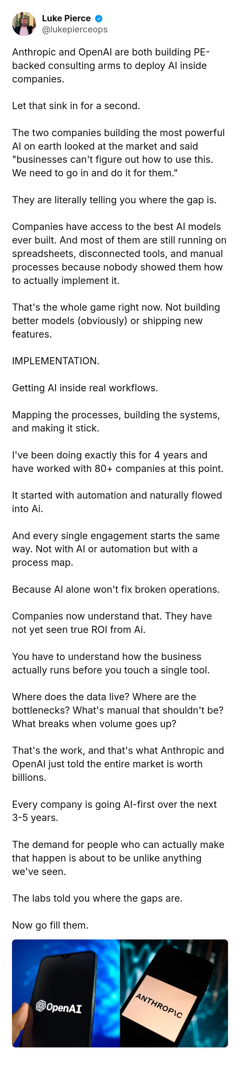 Tweet by Luke Pierce (@lukepierceops): Anthropic and OpenAI are both building PE-backed consulting arms to deploy AI inside companies.

Let that sink in for a 