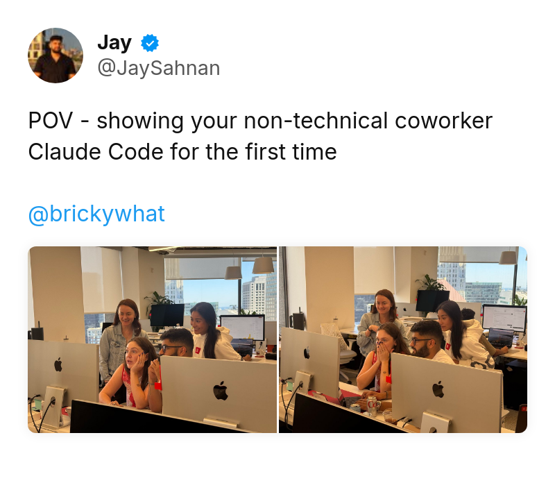 Tweet by Jay (@JaySahnan): POV - showing your non-technical coworker Claude Code for the first time 

@brickywhat https://t.co/eOLziAo0fC